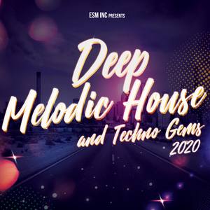 Deep Melodic House & Techno Gems  2020