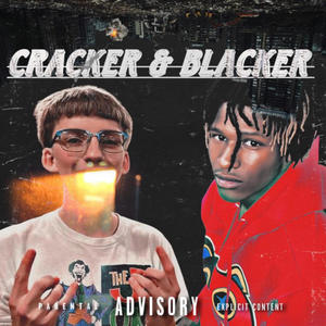 CRACKER & BLACKER (Explicit)