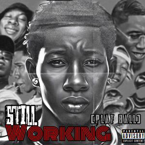 Still Working (Play Ball) [Explicit]