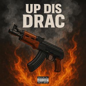 Up dis drac (feat. Li Cam) (Explicit)