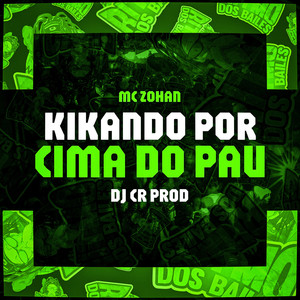 Kikando por cima do pau (Explicit)