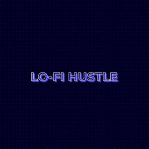 Lo-fi Hustle