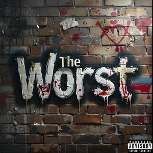 The Worst (feat. Luh Dez) (Explicit)