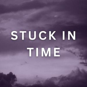 Stuck in Time