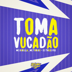 Toma Vucadão (Explicit)