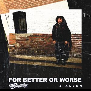 For Better or Worse (Explicit)