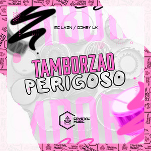 Tamborzão Perigoso (Explicit)