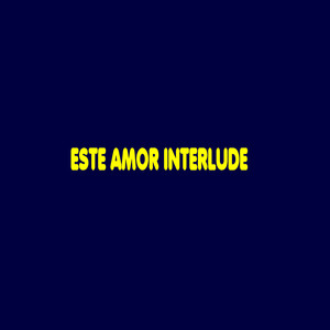 Este Amor Interlude