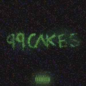 99Cakkes (Explicit)