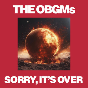 SORRY, IT'S OVER (Explicit)