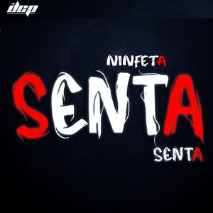 NINFETA SENTA SENTA (Explicit)