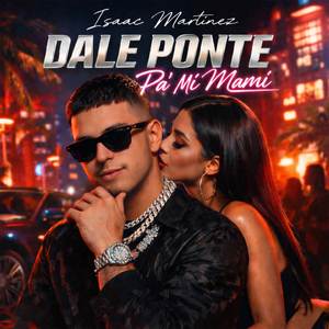 Dale Ponte Pa´ Mi Mami (Explicit)