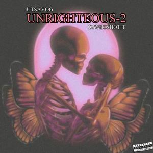 Unrighteous-2 (feat. Djwhoshotit) [Explicit]