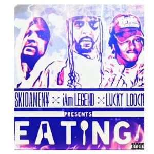 EATING (feat. LUCKY LOOCH & SKIDAMENY)