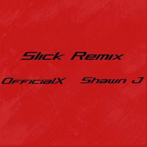 Slick (Remix)