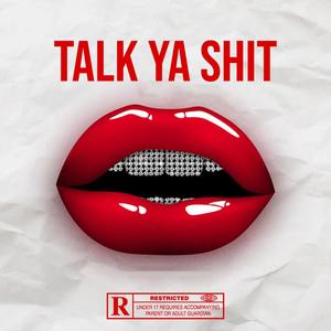 Talk Ya **** (feat. 7SA) [Explicit]