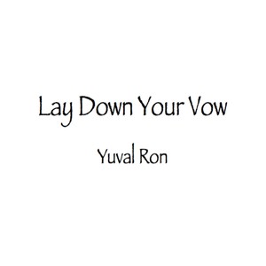 Lay Down Your Vow (feat. Ayana Haviv)