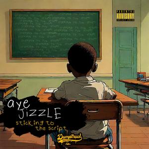 Aye Jizzle - Up Now (feat. DirtyDtg & Rich Rabbit) (Explicit)