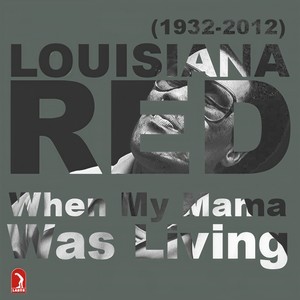 Louisiana Red - Got a Girl With a Dog Won't Bark