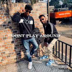 Don't Play Around (feat. Harv) (Explicit)