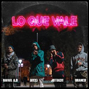 Lo que vale(feat. Jotta Cee, Sekki & Branko) (Explicit)