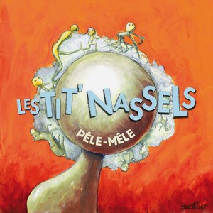 les Tit' Nassels - Reprends le cordon(Inédit)