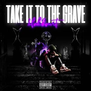 Take It To The Grave (Explicit)