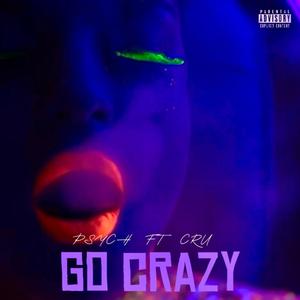 Psych - GO CRAZY (feat. Mr Cru|Explicit)