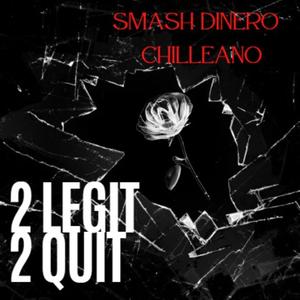 2 LEGIT 2 QUIT (feat. CHILLEANO) [Explicit]