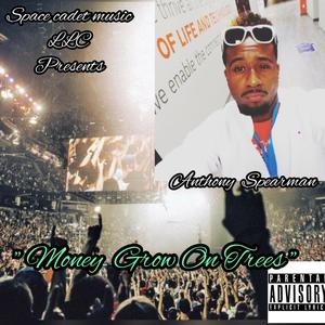 Money grow on trees (feat. Anthony Spearman) [Explicit]