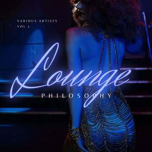 Lounge Philosophy, Vol. 1 (Explicit)