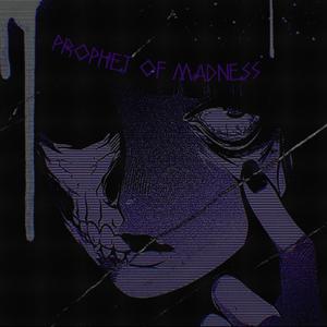 PROPHET OF MADNESS (Explicit)
