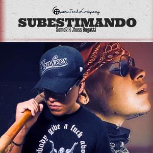 SUBESTIMANDO (feat. Jhoss Buggatti) (Explicit)