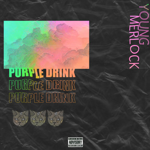 Purple Drink (Explicit)