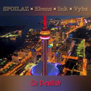 So Devilish (feat. Ebenz, Ink Boss & Vybz) (Explicit)