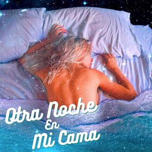 OTRA NOCHE EN MI CAMA