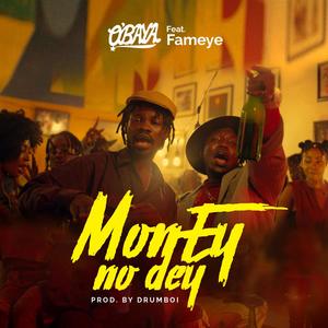 Money No Dey (feat. Fameye)