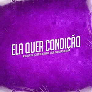 Ela Quer Condição (Explicit)