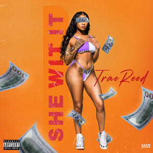 She Wit It (Explicit)