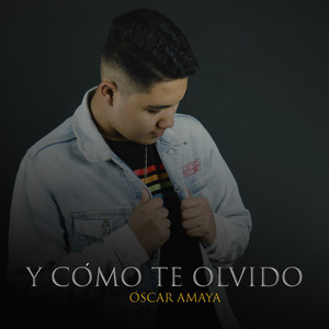 Y Cómo Te Olvido (Explicit)