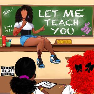 Let Me Teach You (Explicit)