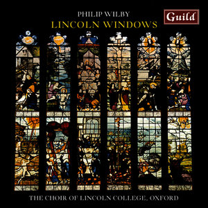 Wilby: Lincoln Windows - Choral Music