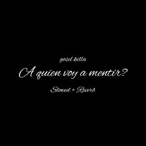 A quien voy a mentir (Slow + Reverb) (Explicit)