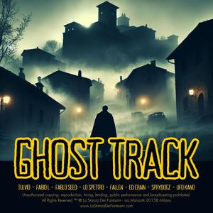 Ghost Track (feat. Tulvio, FABIO L, Fablo Seed, Fallen, Ed Crain, SpryDogz & Ufo Kano) (Explicit)