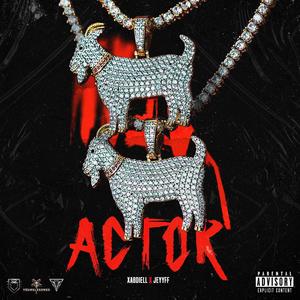 ACTOR (feat. XABDIELL & JEYYFF) [Explicit]