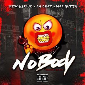 Nobody (feat. La Chat & Mac Gutta) [Explicit]