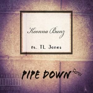 Pipe Down (Remix) [feat. Tl Jones]