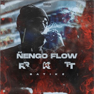 ÑENGO FLOW RKT (feat. BATIKZ) [Explicit]