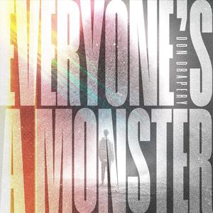Everyone's A Monster