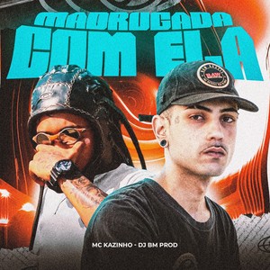 MADRUGADA COM ELA (Explicit)